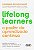 Livro Lifelong Learners: o Poder do Aprendizado Continuo: Aprenda a Aprender e ma - Schlochauer - Imagem 1