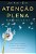 Livro Atenção Plena para Iniciantes: Usando a Prática de Mindfulness para Acalmar - Imagem 1