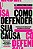 Livro Como Defender Sua Causa: Potencialize Seu Impacto com Pensamento Estrategic - Machado - Imagem 1