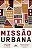 Livro Missao Urbana - Editora Mundo Crista - Imagem 1