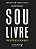 Livro Sou Livre - para Ser o Que Ou Quem Quiser - Rodrigues - Imagem 1