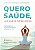 Livro Quero Saude, Nao Quero so Remedios - Worschech - Imagem 1