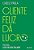 Livro Cliente Feliz da Lucro - Paula - Imagem 1