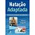 Livro Natação Adaptada em Busca do Movimento com Autonomia - Greguol - Manole - Imagem 1