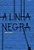 Livro Linha Negra, A - Teixeira - Imagem 1
