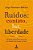 Livro Ruidos - Contato, Luz, Liberdade - Psicologia - Ribeiro - Imagem 1