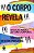 Livro O Corpo Revela:  Um Guia para a Leitura Corporal - Imagem 1