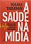 Livro Saude Na Midia, a - Medicina para Jornalistas, Jornalismo para Medicos - Tabakman - Imagem 1