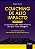 Livro Coaching de Alto Impacto - Xeque-mate - o Sucesso Esta Mais Proximo do Que - Torres - Imagem 1