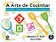 Livro Arte de Cozinhar, a - Receitas Faceis para Criancas Pequenas - Kohl/potter - Imagem 1