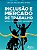 Livro Inclusao e Mercado de Trabalho: Uma Conquista Possivel - Melo - Imagem 1