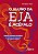 Livro Aluno da Eja e Acefalo, O: Saberes Cotidianos Articulados ao Curriculo da E - Maia - Imagem 1