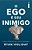 Livro Ego e Seu Inimigo Como Dominar Seu Pior Adversário - Imagem 1