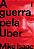 Livro Guerra Pela Uber, A - Isaac - Imagem 1