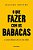 Livro Que Fazer com os Babacas, o - e Como Deixar de Ser Um Deles - Rovere - Imagem 1