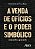 Livro Venda de Oficios e o Poder Simbolico, a - Uma Pratica Presente - Braga - Imagem 1