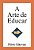 Livro Arte de Educar, A - Gikovate - Imagem 1
