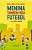 Livro Menina Também Joga Futebol - Vasconcellos - Iluminuras - Imagem 1