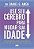 Livro Use Seu Cerebro para Mudar Sua Idade - Imagem 1