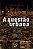 Livro Questao Urbana, A - Castells - Imagem 1