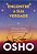 Livro Encontre a Sua Verdade: Meditacoes e Reflexoes sobre os Misterios da Vida E - Osho - Imagem 1