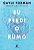 Livro Eu Perdi o Rumo - Forman - Arqueiro - Imagem 1