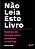 Nao Leia Este Livro: Gestao do Tempo para Pessoas Criativas - Ross - Imagem 1