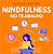 Livro Mindfulness No Trabalho: 100 Exercicios para Aumentar Sua Produtividade e F - Calazans - Imagem 1