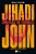 Livro Jihadi John - Como Nasce Um Terrorista: Uma Historia Real - Verkaik - Imagem 1