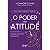 Livro O poder da atitude: Edição revista e ampliada - Imagem 1