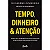 Livro Tempo, dinheiro e atenção - Imagem 1