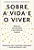 Livro Sobre a vida e o viver - Imagem 1