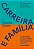 Livro Carreira e família: A jornada de gerações de mulheres rumo à equidade - Imagem 1