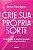 Livro Crie Sua Própria Sorte - Imagem 1