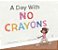 A Day With No Crayons - Imagem 1