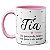 Caneca Dia Das Mães Tia Um Pouco De Mãe E Amiga Com Amor - Imagem 1