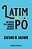 Latim Em Pó - Um Passeio Pela Formação do Nosso Português - Imagem 1