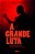 Grande Luta, A - Imagem 1