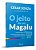 O Jeito de Ser Magalu - Lições de Quem se Transformou em uma Potência no Mundo dos Negócios - Imagem 3