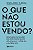 O Que Não Estou Vendo? - Imagem 1