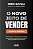 O Novo Jeito de Vender (Mais e Melhor) - Imagem 1