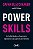 Power Skills - As Habilidades-Chave Para Destravar Seu Potencial Máximo - Imagem 1