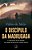O Discípulo Da Madrugada - A Travessia De Um Homem Do Campo De Batalha À Mesa Posta - Imagem 1