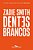 Dentes Brancos (Nova Edição) - Imagem 1