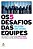 Os 5 Desafios Das Equipes - Imagem 1
