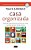 Casa Organizada - a Arte Da Organização Para Transformar a Casa e a Rotina De Quem Não Tem Tempo - Imagem 1
