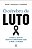 O Cérebro de Luto - Como a Mente Nos Faz Aprender Com a Dor e a Perda - Imagem 1