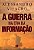 Guerra Na Era Da Informacao, A - Imagem 1
