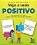 Veja o Lado Positivo - Para Cada Frase Com Ideia Negativa, Descubra o Que Mostra a Positiva - Imagem 1