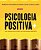 Psicologia Positiva - Imagem 1